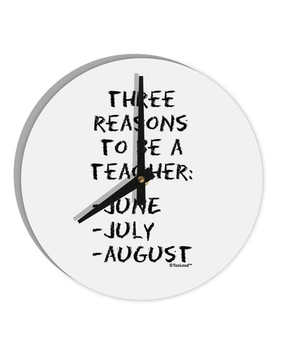 Three Reasons to Be a Teacher - June July August 10 InchRound Wall Clock-Wall Clock-TooLoud-White-Davson Sales