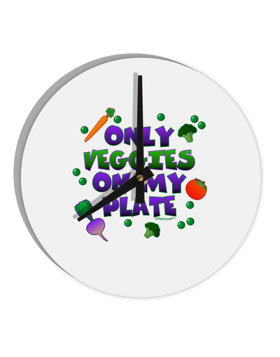 Only Veggies On My Plate 10 InchRound Wall Clock-Wall Clock-TooLoud-White-Davson Sales