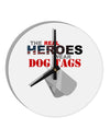 Heroes Dog Tags 10 InchRound Wall Clock-Wall Clock-TooLoud-White-Davson Sales