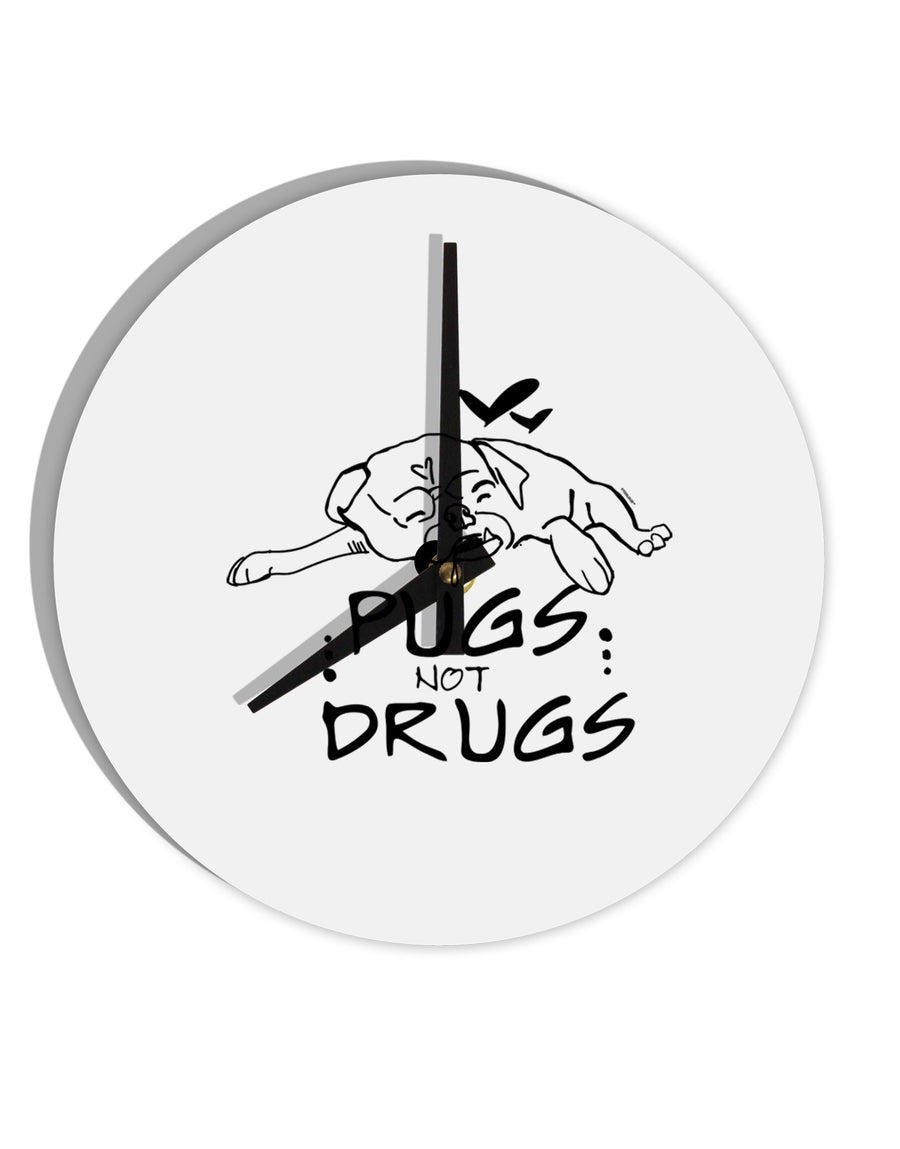TooLoud Pugs Not Drugs 10 Inch Round Wall Clock-Wall Clock-TooLoud-Davson Sales