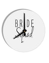 TooLoud Bride Squad 10 Inch Round Wall Clock-Wall Clock-TooLoud-Davson Sales