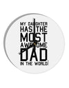 My Daughter Has the Most Awesome Dad in the World 10 InchRound Wall Clock-Wall Clock-TooLoud-White-Davson Sales