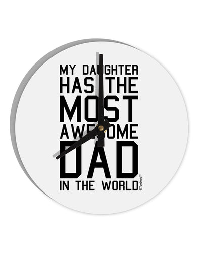 My Daughter Has the Most Awesome Dad in the World 10 InchRound Wall Clock-Wall Clock-TooLoud-White-Davson Sales