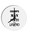 Gramps The Man The Myth The Legend 10 InchRound Wall Clock by TooLoud-Wall Clock-TooLoud-White-Davson Sales