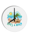 Fun Summer Beach Scene - Life's a Beach 10 InchRound Wall Clock by TooLoud-Wall Clock-TooLoud-White-Davson Sales