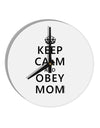 Keep Calm and Obey Mom 10 InchRound Wall Clock-Wall Clock-TooLoud-White-Davson Sales