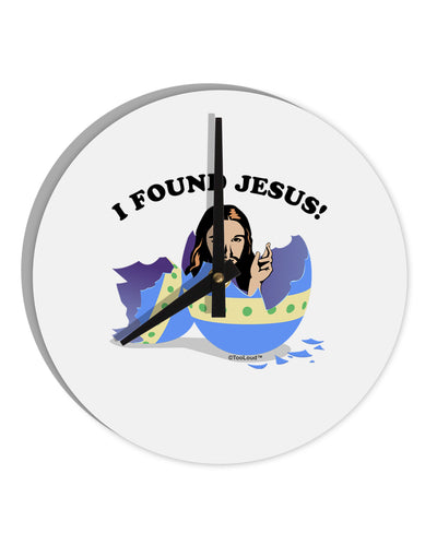 I Found Jesus - Easter Egg 10 InchRound Wall Clock-Wall Clock-TooLoud-White-Davson Sales