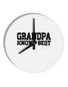 Grandpa Knows Best 10 InchRound Wall Clock by TooLoud-Wall Clock-TooLoud-White-Davson Sales