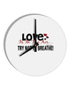 Love - Try Not To Breathe 10 InchRound Wall Clock-Wall Clock-TooLoud-White-Davson Sales