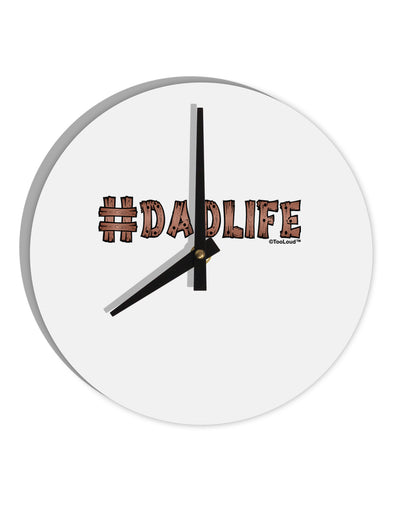 Hashtag Dadlife 10 InchRound Wall Clock by TooLoud-Wall Clock-TooLoud-White-Davson Sales