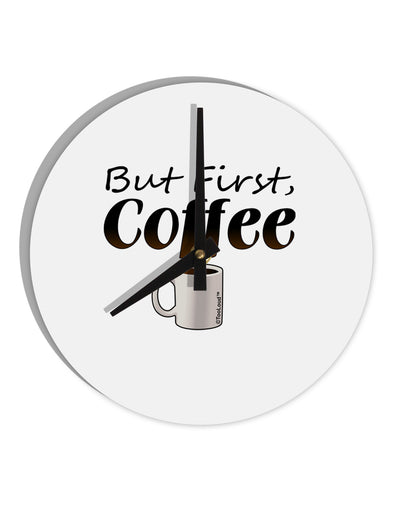 But First Coffee 10 InchRound Wall Clock-Wall Clock-TooLoud-White-Davson Sales