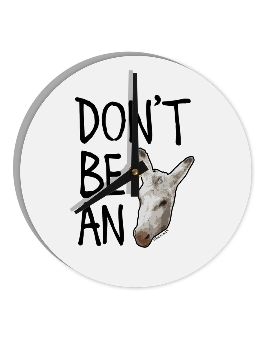 Don't Be An Ass 10 InchRound Wall Clock-Wall Clock-TooLoud-White-Davson Sales