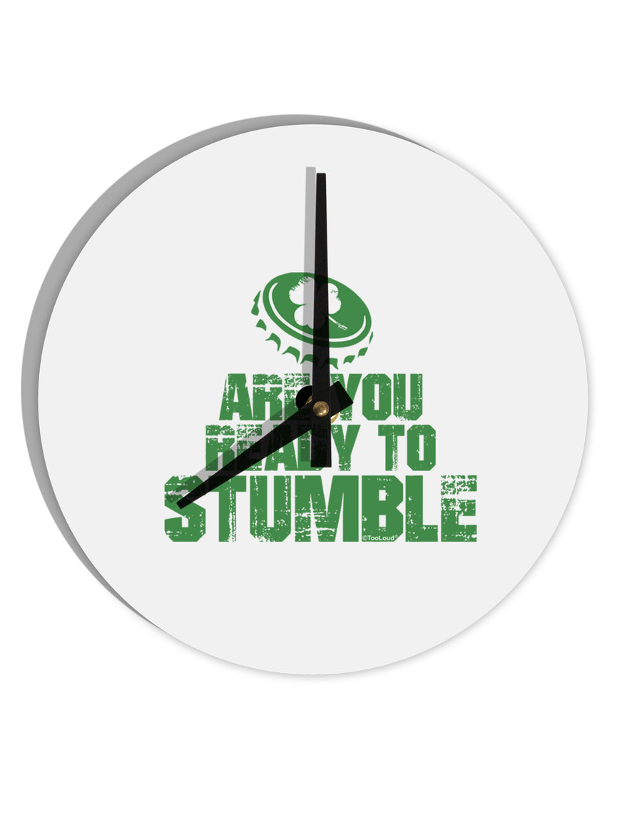 Are You Ready To Stumble Funny 10 InchRound Wall Clock by TooLoud-Wall Clock-TooLoud-White-Davson Sales