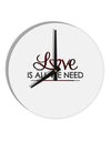 Love Is All We Need 10 InchRound Wall Clock-Wall Clock-TooLoud-White-Davson Sales