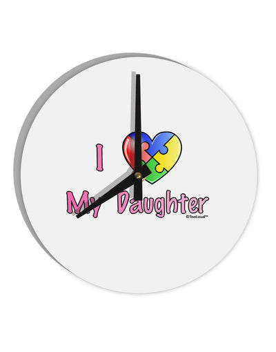 I Heart My Daughter - Autism Awareness 10 InchRound Wall Clock by TooLoud-Wall Clock-TooLoud-White-Davson Sales