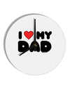 I Heart My Dad 10 InchRound Wall Clock by TooLoud-Wall Clock-TooLoud-White-Davson Sales