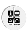 Eat Sleep Poop Repeat 10 InchRound Wall Clock-Wall Clock-TooLoud-White-Davson Sales