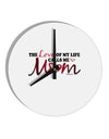 Love Of My Life - Mom 10 InchRound Wall Clock-Wall Clock-TooLoud-White-Davson Sales