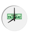 Happy Tax Day 10 InchRound Wall Clock by TooLoud-Wall Clock-TooLoud-White-Davson Sales