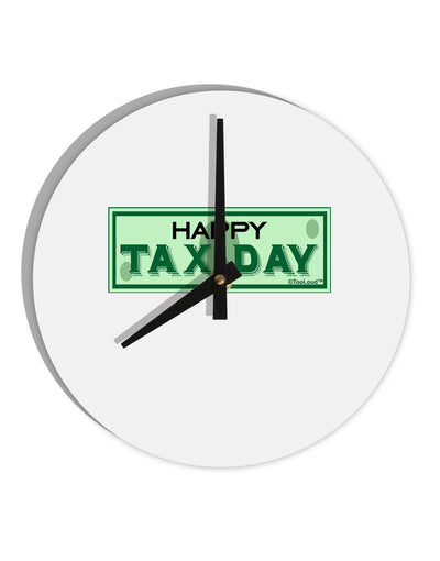 Happy Tax Day 10 InchRound Wall Clock by TooLoud-Wall Clock-TooLoud-White-Davson Sales