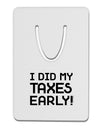 I Did My Taxes Early Aluminum Paper Clip Bookmark-Bookmark-TooLoud-White-Davson Sales