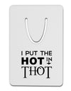 I Put the HOT in THOT Aluminum Paper Clip Bookmark-Bookmark-TooLoud-White-Davson Sales