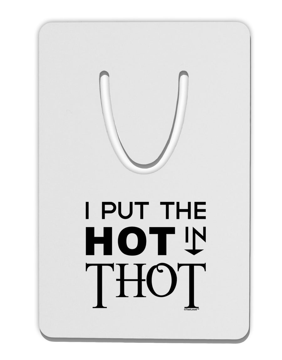 I Put the HOT in THOT Aluminum Paper Clip Bookmark-Bookmark-TooLoud-White-Davson Sales