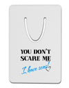 You Don't Scare Me - I Have Sons Aluminum Paper Clip Bookmark by TooLoud-Bookmark-TooLoud-White-Davson Sales