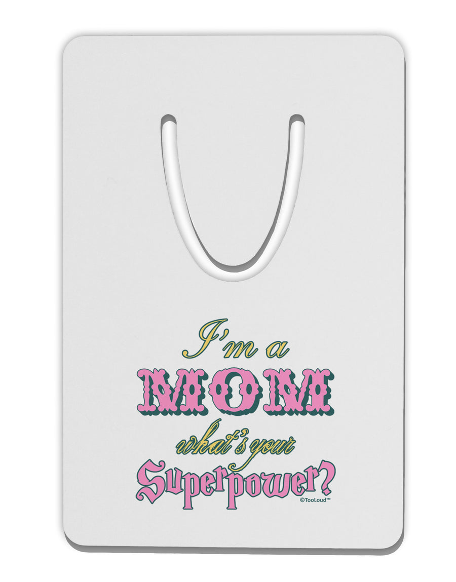 I'm a Mom - What's Your Superpower - Pink Aluminum Paper Clip Bookmark by TooLoud-Bookmark-TooLoud-White-Davson Sales