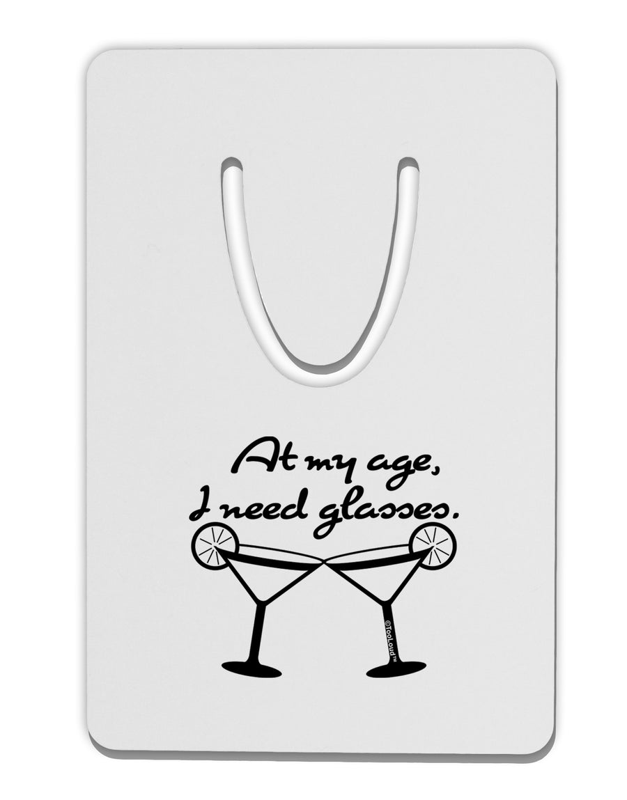 At My Age I Need Glasses - Margarita Aluminum Paper Clip Bookmark by TooLoud-Bookmark-TooLoud-White-Davson Sales