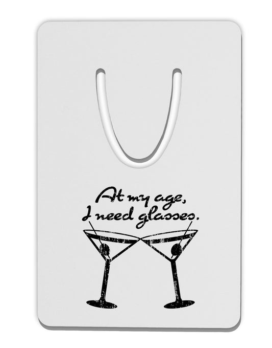 At My Age I Need Glasses - Martini Distressed Aluminum Paper Clip Bookmark by TooLoud-Bookmark-TooLoud-White-Davson Sales
