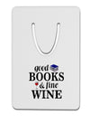 Good Books and Fine Wine Aluminum Paper Clip Bookmark-Bookmark-TooLoud-White-Davson Sales