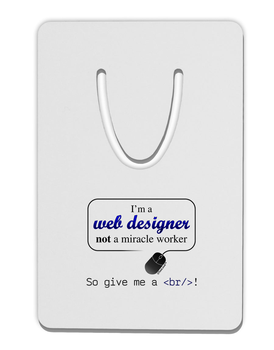 TooLoud Web Designer Not Miracle Worker Aluminum Paper Clip Bookmark-Bookmark-TooLoud-White-Davson Sales