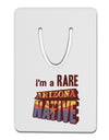 I'm a Rare Arizona Native Aluminum Paper Clip Bookmark-Bookmark-TooLoud-White-Davson Sales