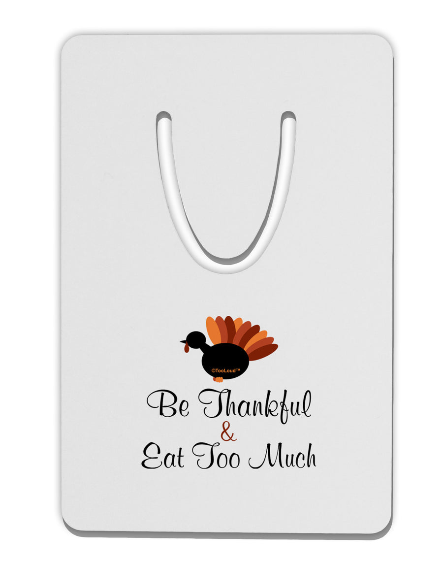 Be Thankful Eat Too Much Aluminum Paper Clip Bookmark-Bookmark-TooLoud-White-Davson Sales
