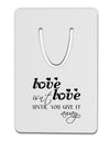 Love Isn't Love Until You Give It Away Aluminum Paper Clip Bookmark-Bookmark-TooLoud-White-Davson Sales