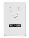 Hashtag No Filter Aluminum Paper Clip Bookmark-Bookmark-TooLoud-White-Davson Sales