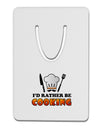 I'd Rather Be Cooking Aluminum Paper Clip Bookmark-Bookmark-TooLoud-White-Davson Sales