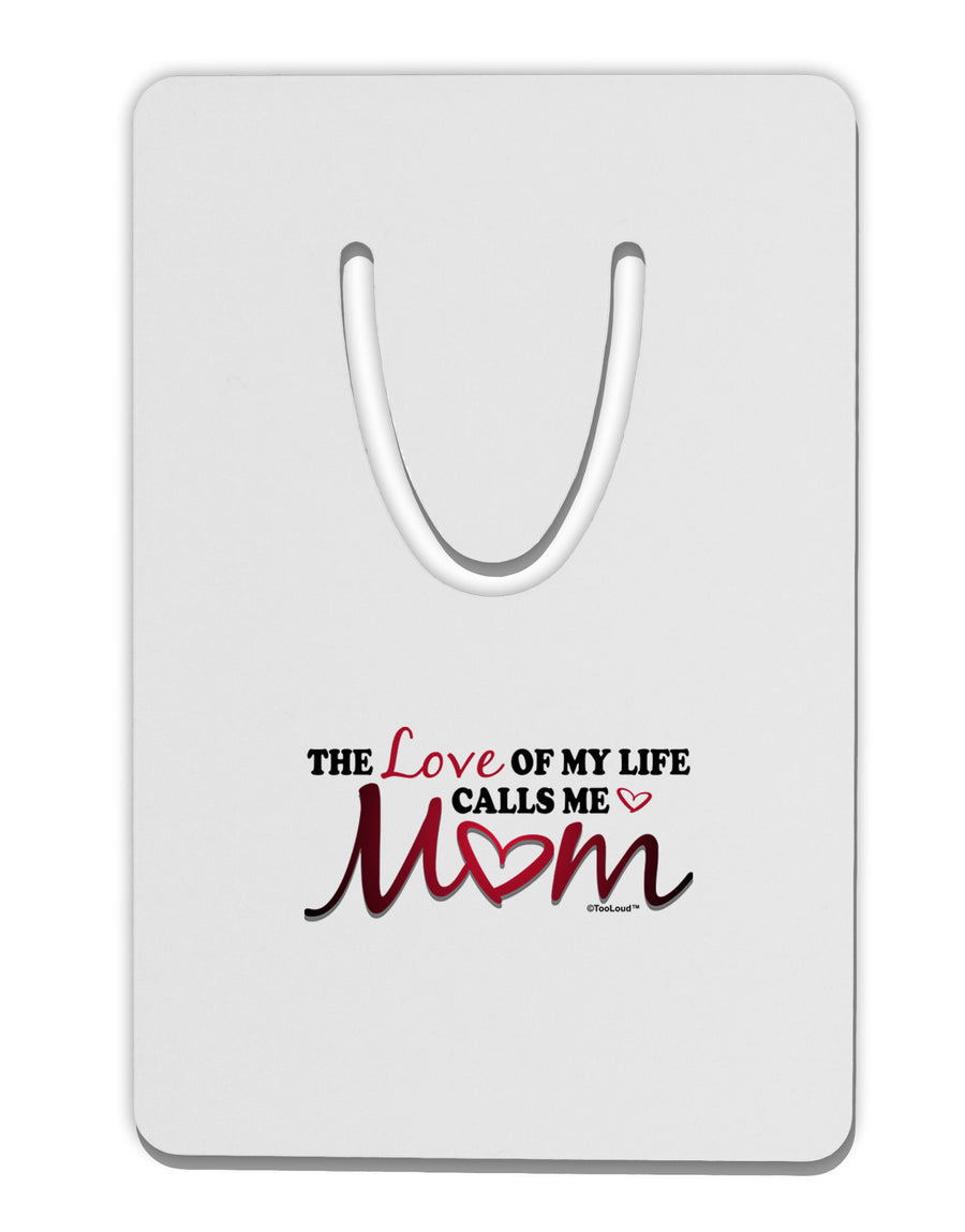 Love Of My Life - Mom Aluminum Paper Clip Bookmark-Bookmark-TooLoud-White-Davson Sales