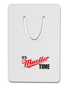 It's Mueller Time Anti-Trump Funny Aluminum Paper Clip Bookmark by TooLoud-Bookmark-TooLoud-White-Davson Sales