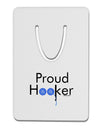 Proud Hooker Aluminum Paper Clip Bookmark by TooLoud-Bookmark-TooLoud-White-Davson Sales