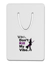 Don’t Kill My Vibe Aluminum Paper Clip Bookmark-Bookmark-TooLoud-White-Davson Sales