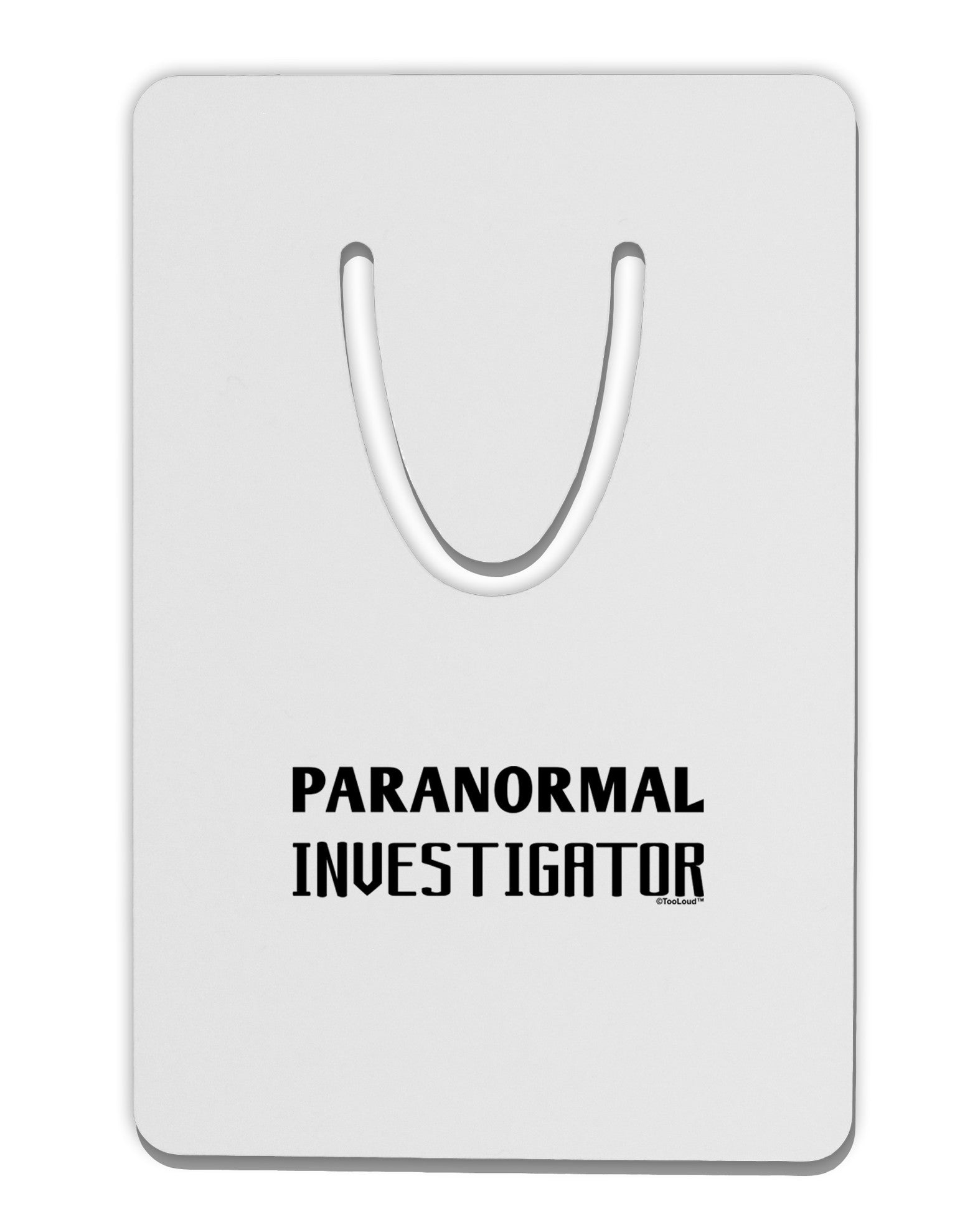 Paranormal Investigator Aluminum Paper Clip Bookmark-Bookmark-TooLoud-White-Davson Sales