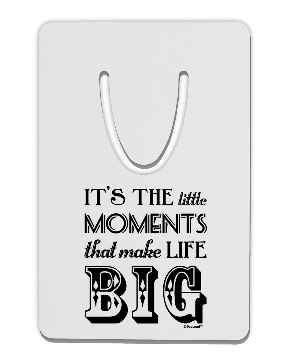 It’s the Little Moments that Make Life Big Aluminum Paper Clip Bookmark-Bookmark-TooLoud-White-Davson Sales