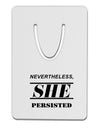 Nevertheless She Persisted Women's Rights Aluminum Paper Clip Bookmark by TooLoud-Bookmark-TooLoud-White-Davson Sales
