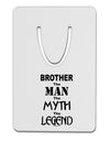 Brother The Man The Myth The Legend Aluminum Paper Clip Bookmark by TooLoud-TooLoud-White-Davson Sales