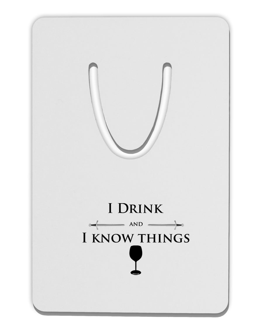 I Drink and I Know Things funny Aluminum Paper Clip Bookmark by TooLoud-Bookmark-TooLoud-White-Davson Sales