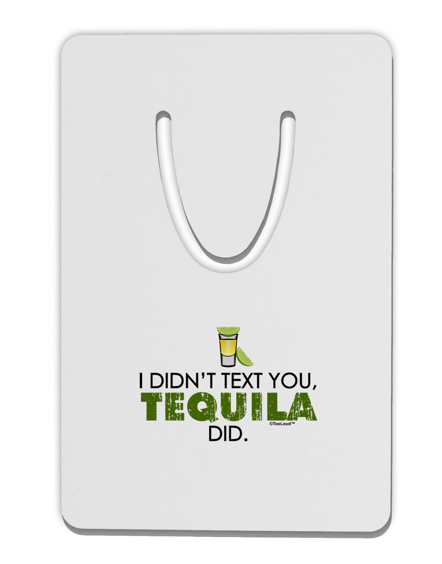 I Didn't Text You - Tequila Aluminum Paper Clip Bookmark-Bookmark-TooLoud-White-Davson Sales