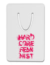 Hardcore Feminist - Pink Aluminum Paper Clip Bookmark-Bookmark-TooLoud-White-Davson Sales