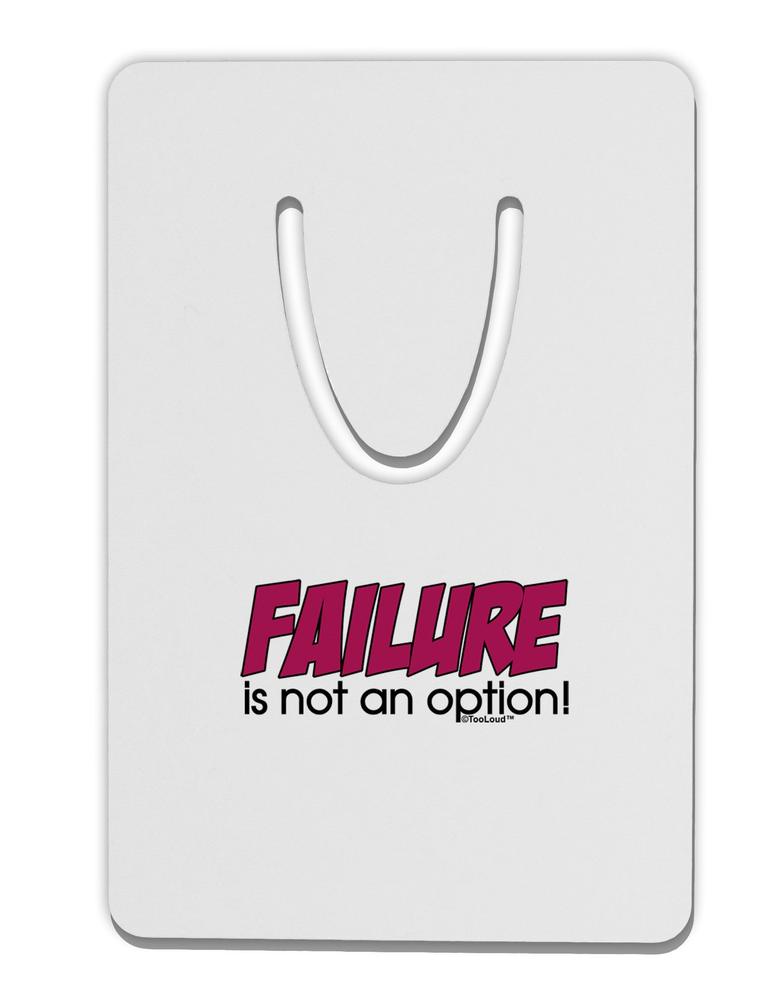 Failure Is Not An Option Distressed Aluminum Paper Clip Bookmark by TooLoud-Bookmark-TooLoud-White-Davson Sales